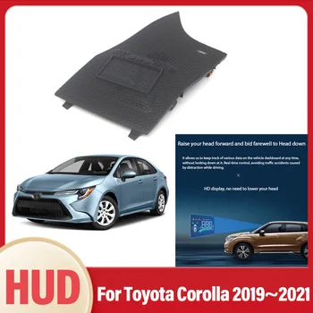 Pentru Toyota Corolla 2019 2020 2021 Electronice Auto Accesorii HUD Head Up de Afișare Auto în condiții de Siguranță de Conducere Ecran Proiector Parbriz