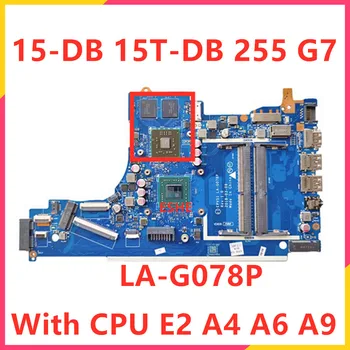 LA-G078P Pentru HP 15-DB 15T-DB 255 G7 Laptop Placa de baza L20479-001 L20478-001 L20477-001 L20480-601 L27906-601 Cu AMD CPU