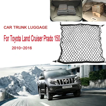 Masina Din Spate Plase Portbagaj Pentru Toyota Land Cruiser Prado 150 J150 2010~2016 Nailon Depozitare Marfă Organizator Pungi De Depozitare Accesorii Auto