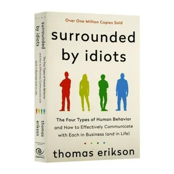 Ghidul Ultimate la Comportamentul Uman: Înconjurat De Idioți engleză (Roman) de Thomas Erikson - O Trebuie să-Citit Cartea pe Limbi