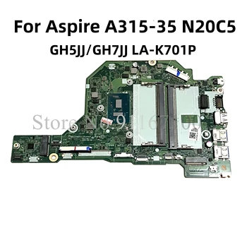 NBA6L11002 GH5JJ/GH7JJ LA-K701P Placa de baza Pentru Acer Aspire A115-32 A315-35 N20C5 laptop placa de baza Cu CPU DDR4 100% testat